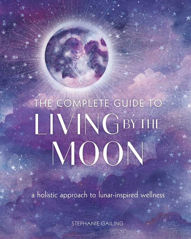 Complete Guide to Living by the Moon by Stephanie Gailing - Click Image to Close